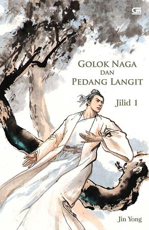 Golok Naga dan Pedang Langit Jilid 1 by Robi Wijaya, Jin Yong