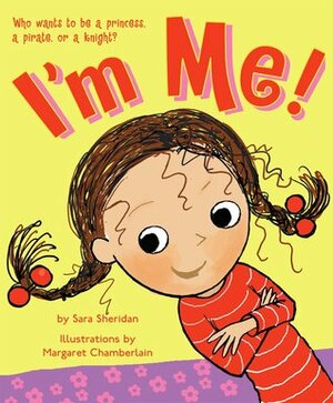 I'm Me! by Margaret Chamberlain, Sara Sheridan