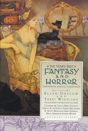 The Year's Best Fantasy and Horror: Thirteenth Annual Collection by Terri Windling, Ellen Datlow