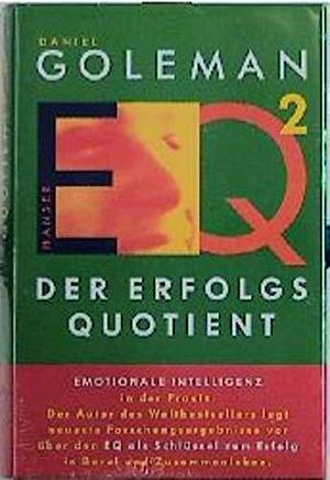 EQ 2, der Erfolgsquotient by Friedrich Griese, Daniel Goleman, Thorsten Schmidt