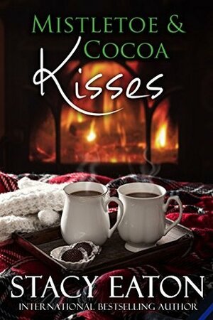 Mistletoe & Cocoa Kisses by Dominque Agnew, Stacy Eaton