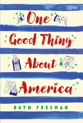 One Good Thing about America: Story of a Refugee Girl by Ruth Freeman