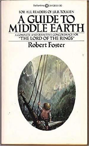A GUIDE TO MIDDLE EARTH by Robert Foster