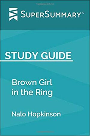 Study Guide: Brown Girl in the Ring by Nalo Hopkinson by SuperSummary