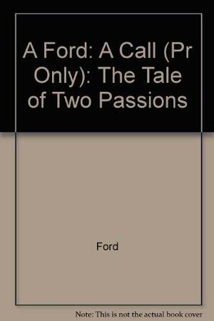 A Call: The Tale of Two Passions by Ford Madox Ford