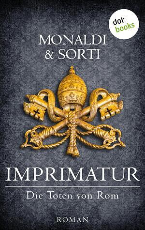 Imprimatur - Die Toten von Rom by Rita Monaldi, Francesco Sorti