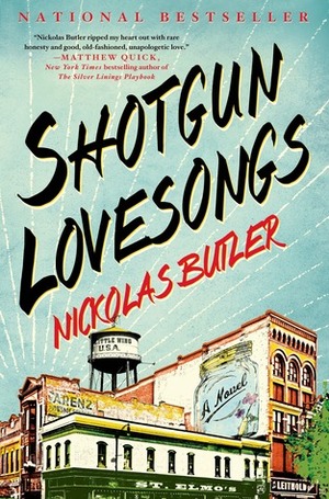 Shotgun Lovesongs by Nickolas Butler