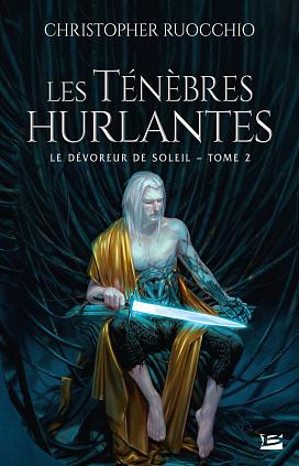 Les Ténèbres hurlantes by Christopher Ruocchio