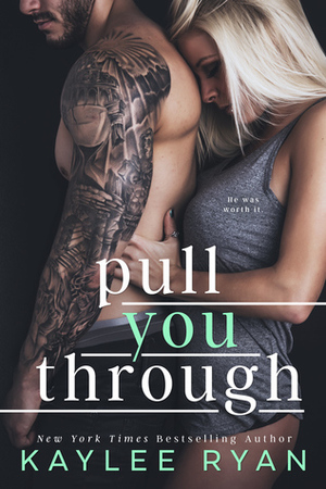 Pull You Through by Kaylee Ryan