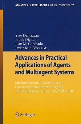 Advances in Practical Applications of Agents and Multiagent Systems: 8th International Conference on Practical Applications of Agents and Multiagent S by 