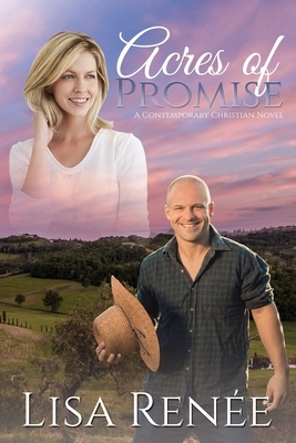 Acres of Promise by Lisa Renee