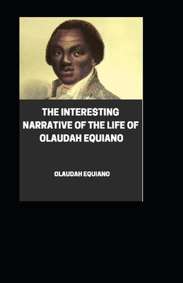 The Interesting Narrative of the Life of Olaudah Equiano illustrated by Olaudah Equiano