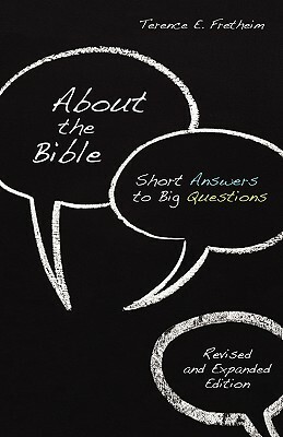 About the Bible: Short Answers to Big Questions by Terence E. Fretheim