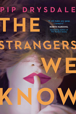 The Strangers We Know by Pip Drysdale