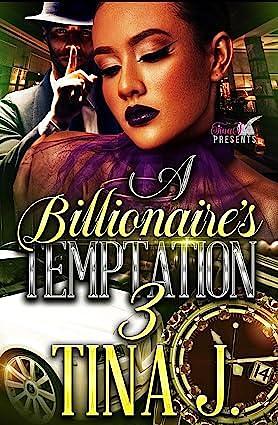 A Billionaire's Temptation 3 by Tina J., Tina J.