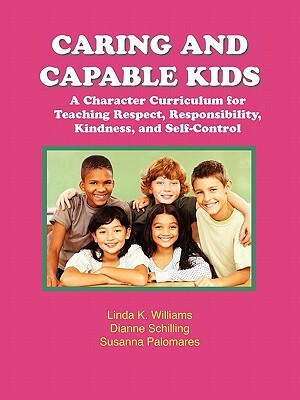 Caring and Capable Kids by Linda K. Williams, Susanna Palomares, Dianne Schilling