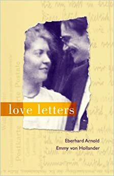 Love Letters by Eberhard Arnold, Emmy von Hollander