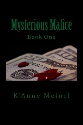 Mysterious Malice by K'Anne Meinel