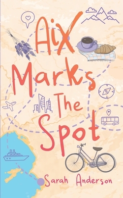 Aix Marks the Spot by Sarah Anderson