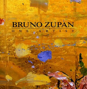 Bruno Zupan: One Artist by Erica Jong, Jane Zupan, Roberto Calasso