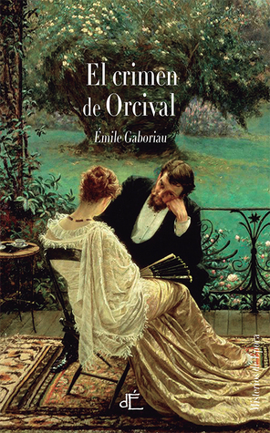 El crimen de Orcival by Émile Gaboriau, Iván Cuervo Berango, Eva González Pardo