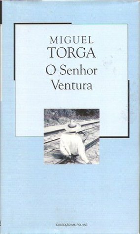 O Senhor Ventura by Miguel Torga