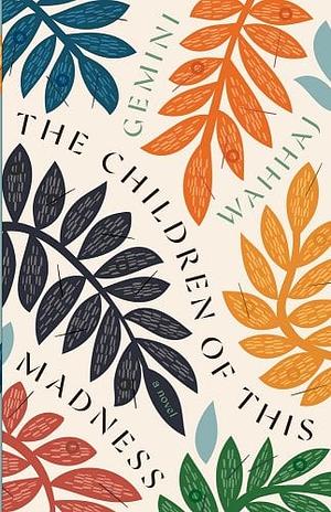 The Children of This Madness by Gemini Wahhaj