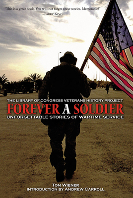 Forever a Soldier: Unforgettable Stories of Wartime Service by Tom Wiener