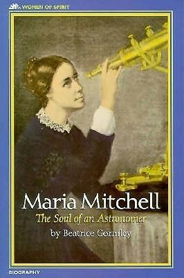 Maria Mitchell: The Soul of an Astronomer by Beatrice Gormley