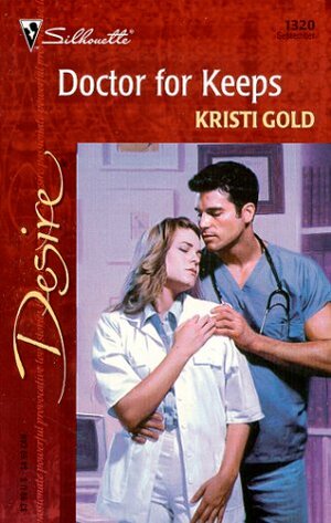 Doctor for Keeps by Kristi Gold