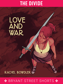Love and War (The Divide, #5) by Rachel Bowdler