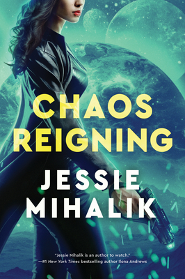 Chaos Reigning by Jessie Mihalik