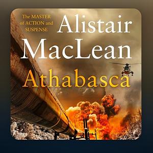 Athabasca by Alistair MacLean