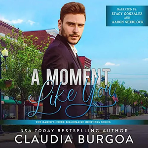A Moment Like You by Claudia Burgoa