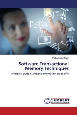 Software Transactional Memory Techniques by Nasir Muhammad