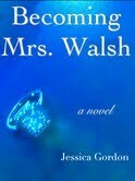 Becoming Mrs. Walsh by Jessica Gordon