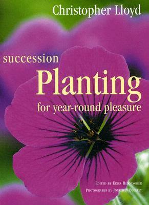 Succession Planting for Year-round Pleasure by Christopher Lloyd