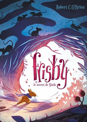 Frisby et le secret de Nimh by Robert C. O'Brien