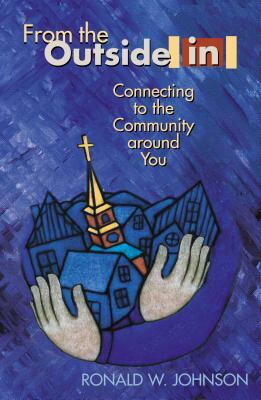 From the Outside in: Connecting to the Community Around You by Ronald Johnson
