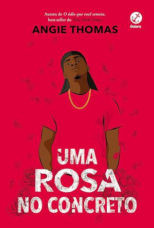 Uma Rosa no Concreto by Angie Thomas