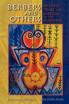 Berbers and Others: Beyond Tribe and Nation in the Maghrib by 