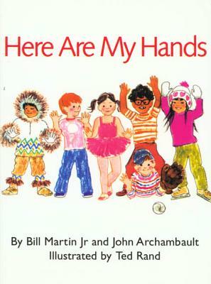 Here Are My Hands by Bill Martin, John Archambault