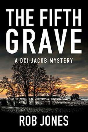 The Fifth Grave by Rob Jones