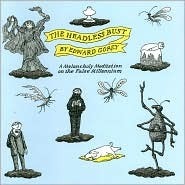 The Headless Bust: A Melancholy Meditation on the False Millennium by Edward Gorey