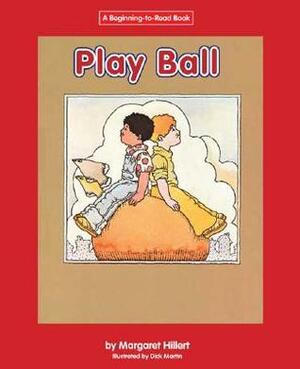 Play Ball by Margaret Hillert, Dick Martin