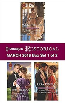 Harlequin Historical March 2018 - Box Set 1 of 2: From Governess to Countess\\Rescued by the Earl's Vows\\Lord Ravenscar's Inconvenient by Lara Temple, Marguerite Kaye, Ann Lethbridge