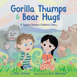 Gorilla Thumps and Bear Hugs: A Tapping Solution Children's Story by Alex Ortner