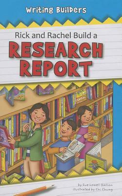 Rick and Rachel Build a Research Report by Sue Lowell Gallion