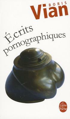 Ecrits Pornographiques by Boris Vian