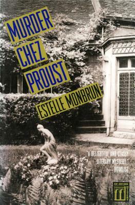 Murder Chez Proust: A Mystery by Estelle Monbrun